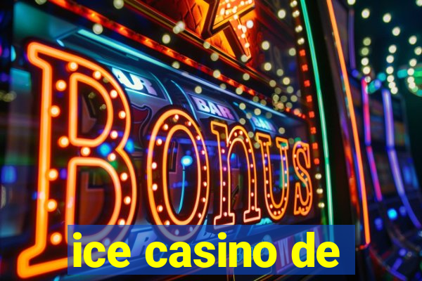 ice casino de