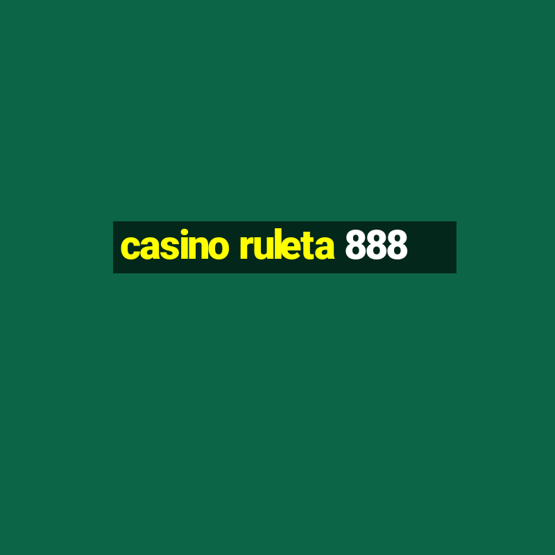 casino ruleta 888