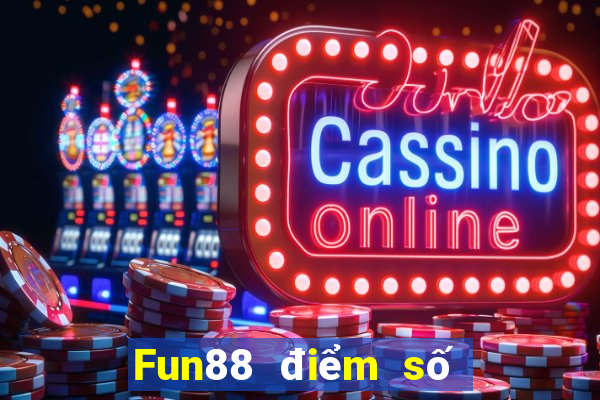 Fun88 điểm số sóng mật