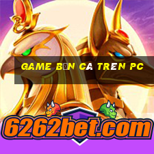 game bắn cá trên pc