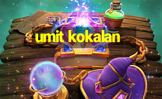 umit kokalan