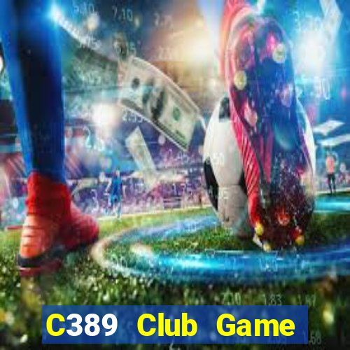 C389 Club Game Bài 6789