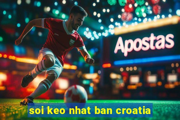 soi keo nhat ban croatia