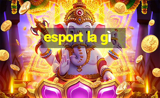 esport la gì