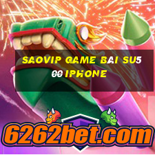 Saovip Game Bài Su500 Iphone