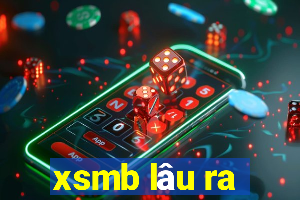 xsmb lâu ra