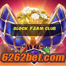 block farm club