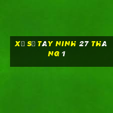 xổ số tây ninh 27 tháng 1