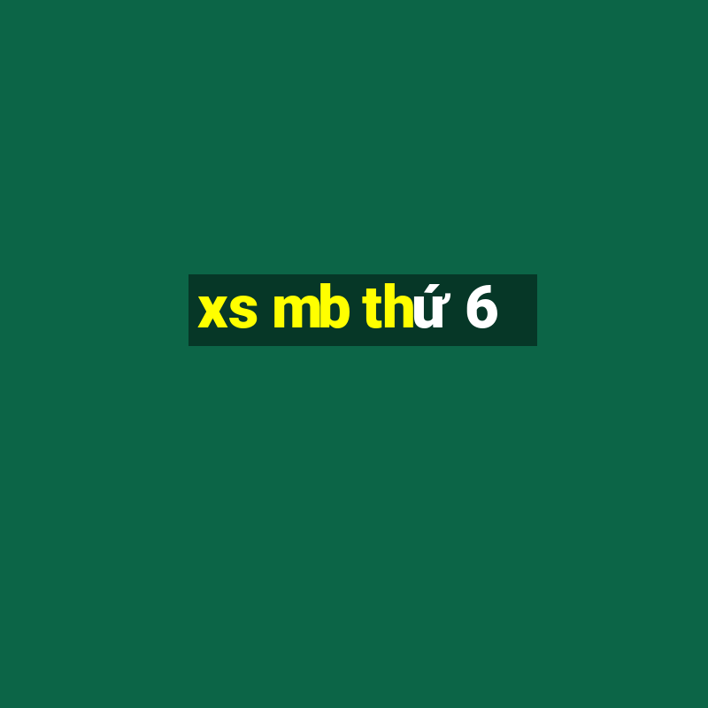 xs mb thứ 6