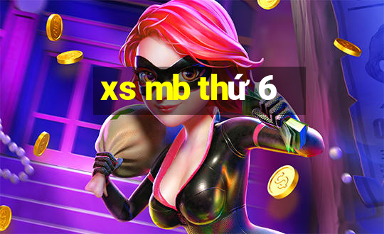 xs mb thứ 6