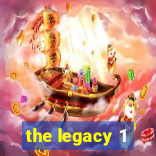 the legacy 1