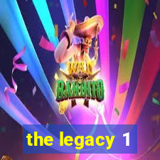 the legacy 1