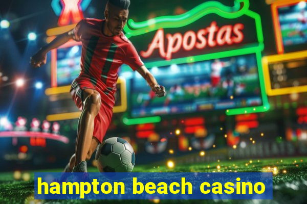 hampton beach casino