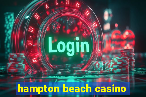 hampton beach casino