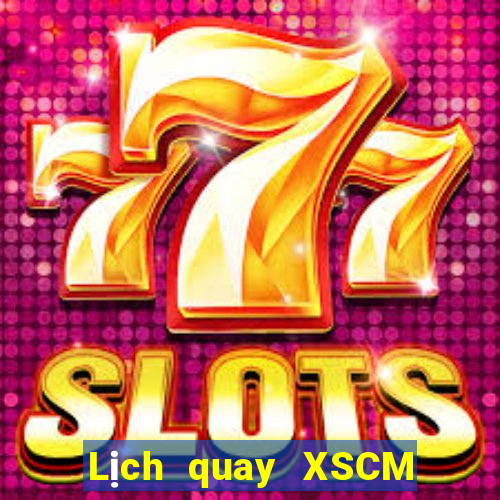 Lịch quay XSCM ngày 25