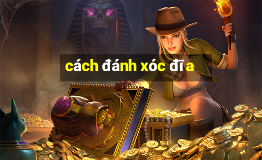 cách đánh xóc đĩa