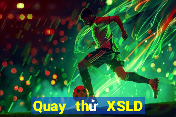 Quay thử XSLD Thứ 5