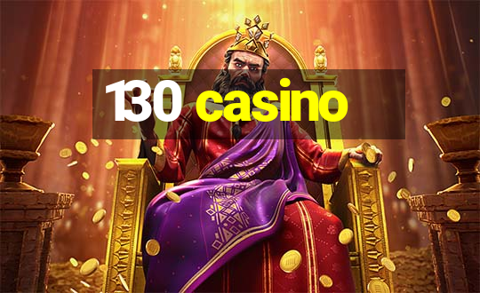 130 casino