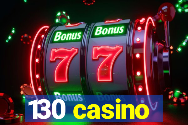 130 casino