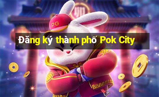 Đăng ký thành phố Pok City