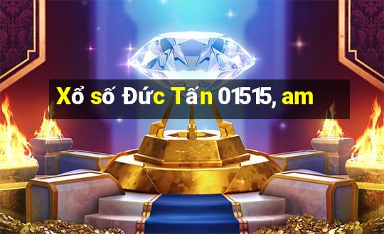 Xổ số Đức Tấn 01515, am