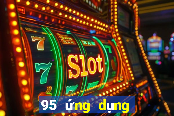 95 ứng dụng giải trí tối cao