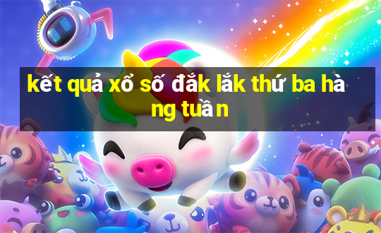 kết quả xổ số đắk lắk thứ ba hàng tuần