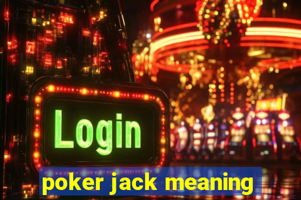 poker jack meaning