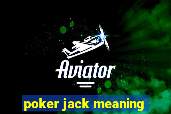 poker jack meaning