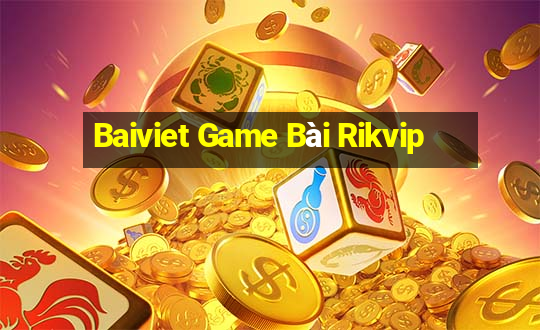 Baiviet Game Bài Rikvip