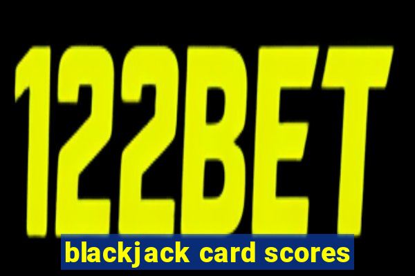 blackjack card scores