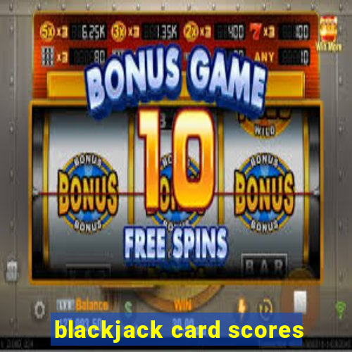 blackjack card scores