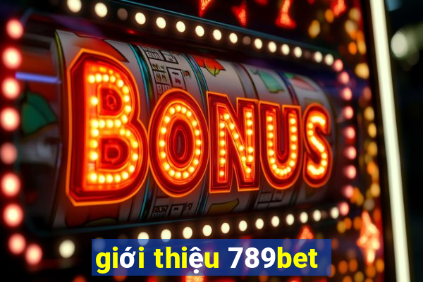 giới thiệu 789bet