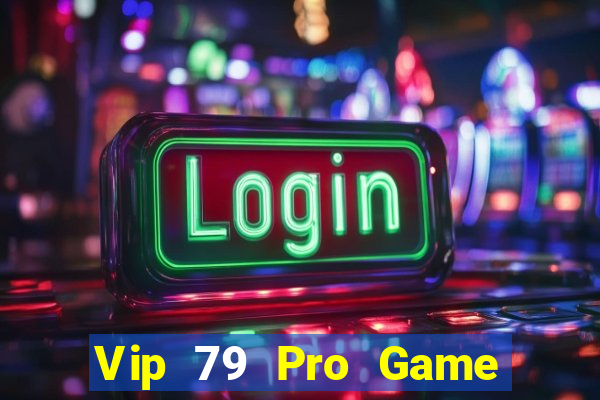 Vip 79 Pro Game Bài 96