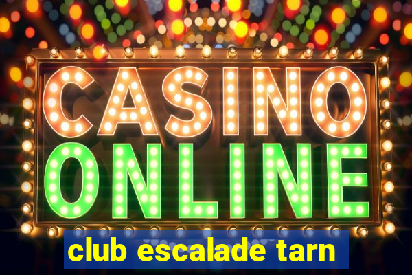 club escalade tarn