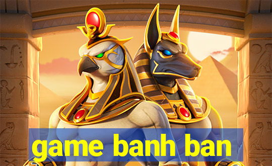 game banh ban