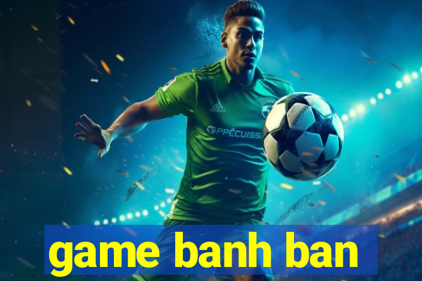 game banh ban