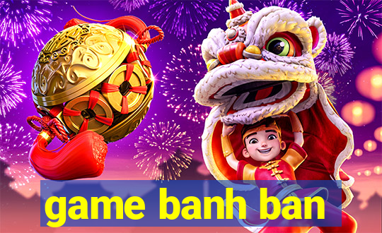 game banh ban