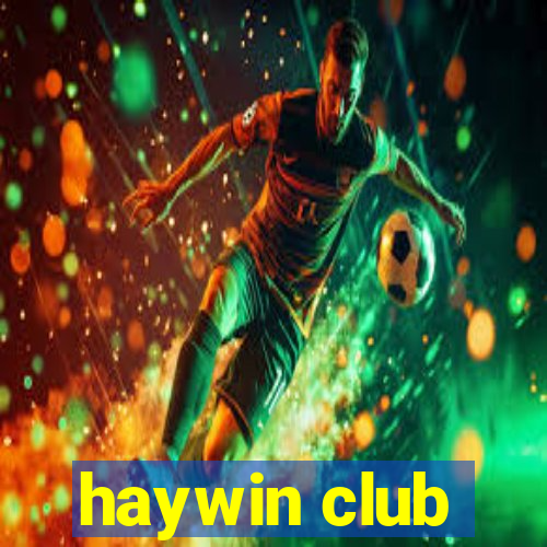 haywin club