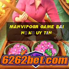 Manvipogr Game Bài Nổ Hũ Uy Tín