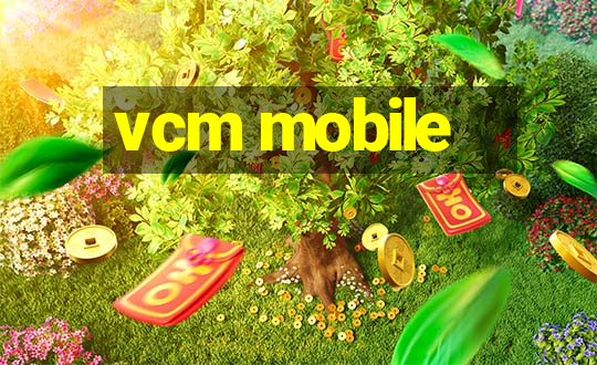 vcm mobile