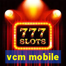 vcm mobile