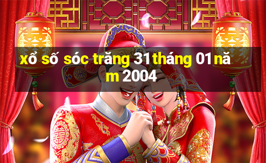 xổ số sóc trăng 31 tháng 01 năm 2004