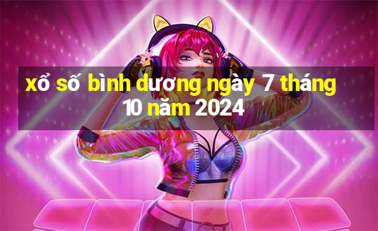 xổ số bình dương ngày 7 tháng 10 năm 2024