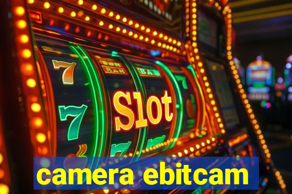 camera ebitcam