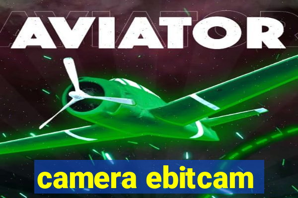 camera ebitcam