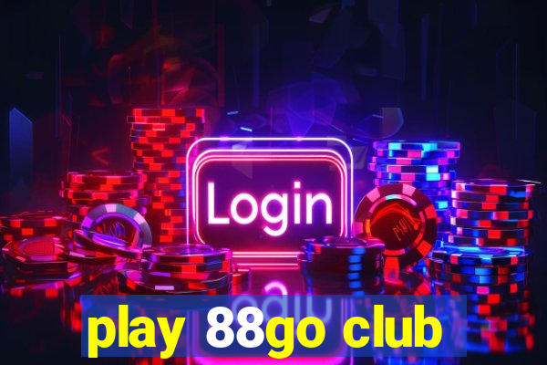 play 88go club