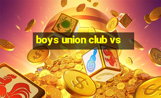 boys union club vs