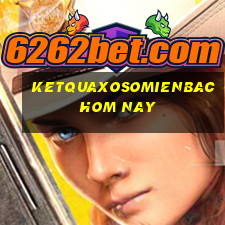 ketquaxosomienbac hom nay