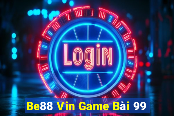 Be88 Vin Game Bài 99